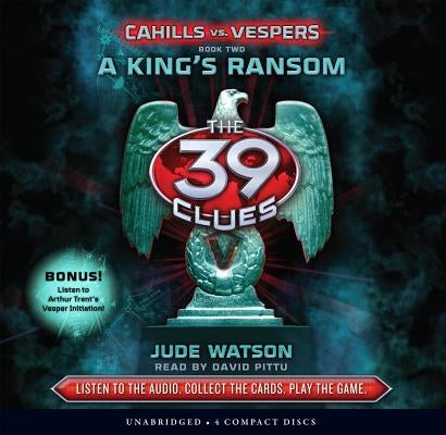 A King's Ransom (the 39 Clues: Cahills vs. Vespers, Book 2) by Watson, Jude