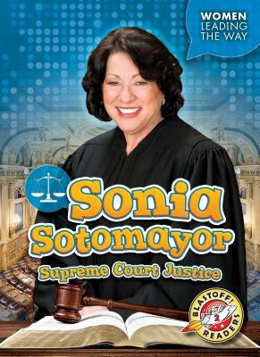 Sonia Sotomayor: Supreme Court Justice by Polinsky, Paige V.