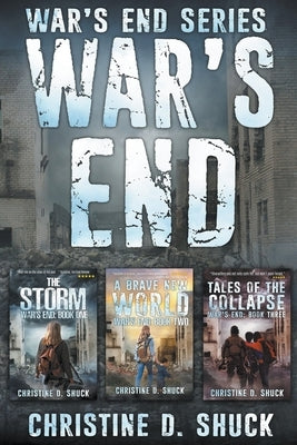 War's End Omnibus - Books 1-3 by Shuck, Christine D.