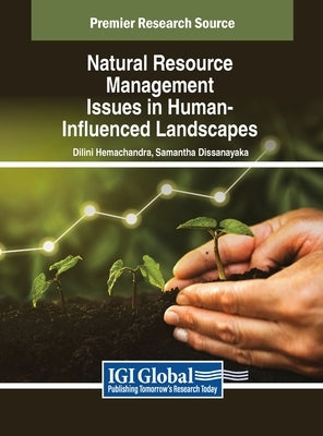 Natural Resource Management Issues in Human-Influenced Landscapes by Hemachandra, Dilini