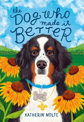 The Dog Who Made It Better by Nolte, Katherin