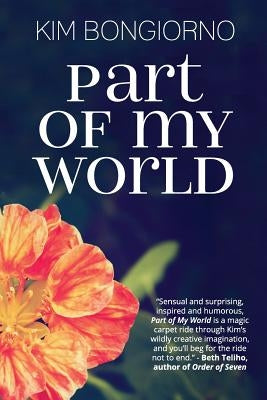 Part of My World: Short Stories by Bongiorno, Kim
