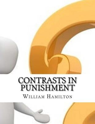 Contrasts in Punishment by Hamilton, William