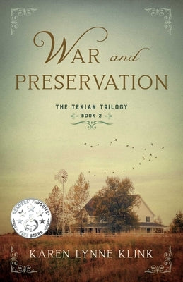 War and Preservation: Book 2 of the Texian Trilogy by Klink, Karen Lynne