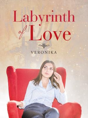 Labyrinth of Love by Veronika