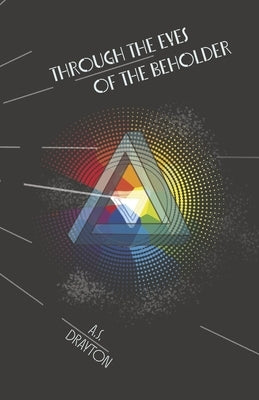 Through the Eyes of the Beholder: Book 1 by Drayton, As