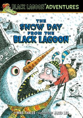 The Snow Day from the Black Lagoon by Thaler, Mike