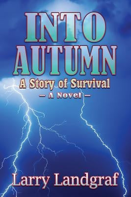Into Autumn: A Story of Survival by Landgraf, Larry