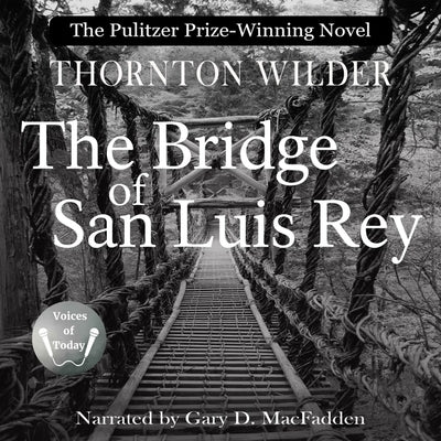 The Bridge of San Luis Rey by Wilder, Thornton
