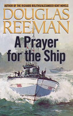 A Prayer for the Ship by Reeman, Douglas