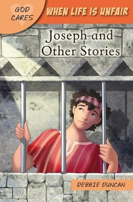When Life Is Unfair: Joseph and Other Stories by Duncan, Debbie