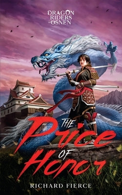 The Price of Honor: Dragon Riders of Osnen Prequels Book 1 by Fierce, Richard