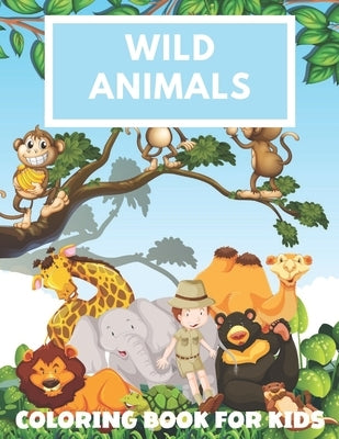 Wild Animals Coloring Book for Kids: 100 Beautifully Drawn Wild Animals to Color by Studio, Selfinspired