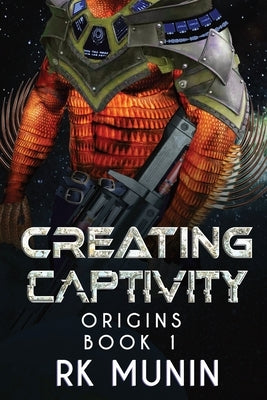 Creating Captivity by Munin, Rk