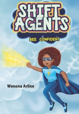 Shift Agents: Bee Confident by Arline, Wenona