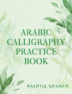 Arabic calligraphy practice book by Bashila Ahamed