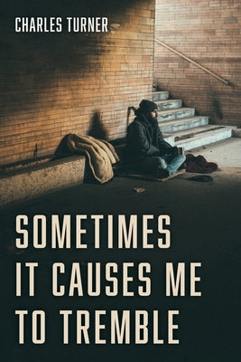 Sometimes It Causes Me to Tremble by Turner, Charles