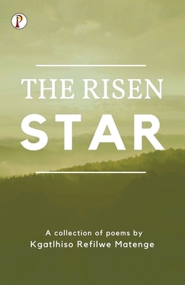 The Risen Star by Refilwe, Kgatlhiso Matenge