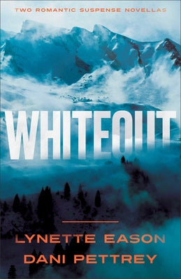Whiteout: Two Romantic Suspense Novellas by Eason, Lynette