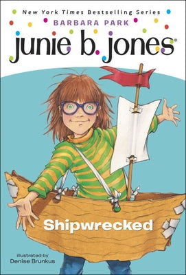 Junie B., First Grader: Shipwrecked by Park, Barbara