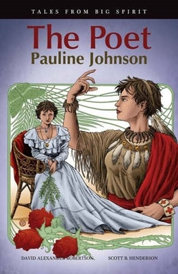 The Poet: Pauline Johnson by Robertson, David A.