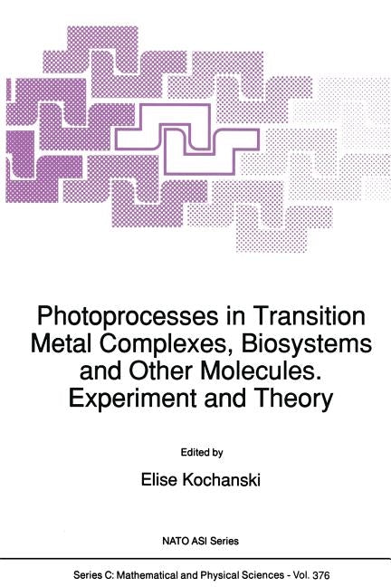 Photoprocesses in Transition Metal Complexes, Biosystems and Other Molecules. Experiment and Theory by Kochanski, E.