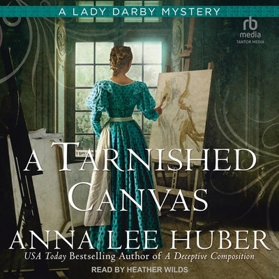 A Tarnished Canvas by Huber, Anna Lee