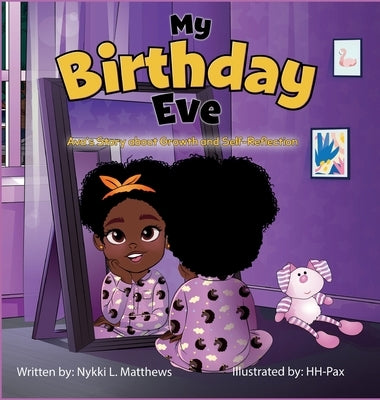 My Birthday Eve: Ava's Story about Growth and Self-Reflection by Matthews, Nykki