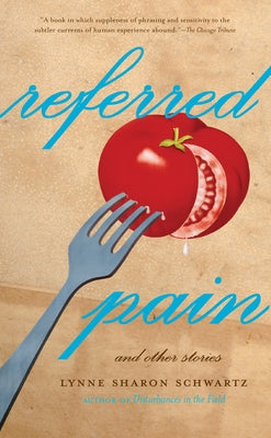 Referred Pain: And Other Stories by Schwartz, Lynne Sharon