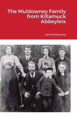 The Muldowney Family from Killamuck Abbeyleix by Muldowney, Liam