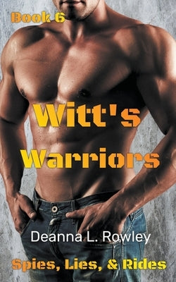 Witt's Warriors by Rowley, Deanna L.