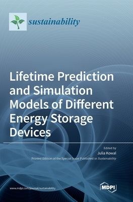 Lifetime Prediction and Simulation Models of Different Energy Storage Devices by Kowal, Julia