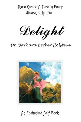 Delight by Holstein, Barbara Becker