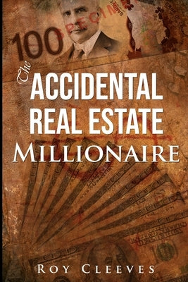 The Accidental Real Estate Millionaire by Fischer, Linsey