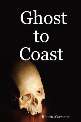 Ghost to Coast by Akamatsu, Rhetta