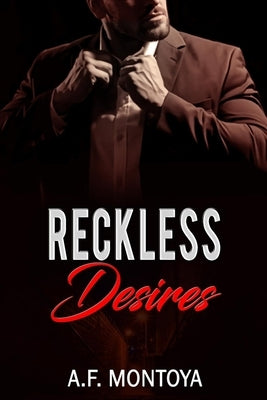 Reckless Desires by Montoya, A. F.
