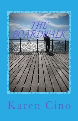The Boardwalk by Cino, Karen