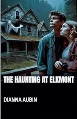 The Haunting At Elkmont by Aubin, Dianna