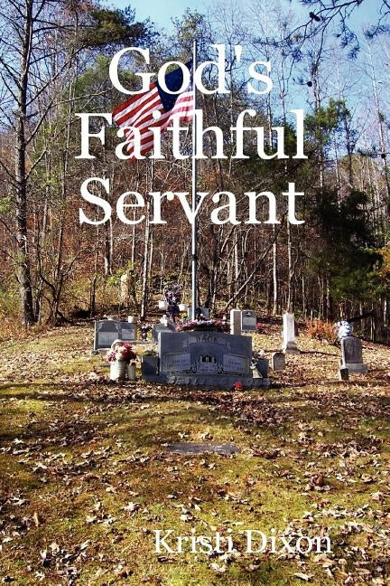 God's Faithful Servant by Dixon, Kristi