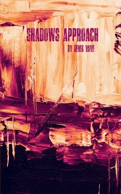 Shadows Approach by Vaive, Derek