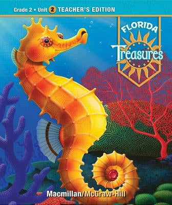 Treasures, a Reading/Language Arts Program, Grade 2, Unit 2 Teacher Edition by McGraw Hill