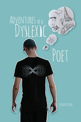 Adventures of a Dyslexic Poet by Riedl, Sean M.
