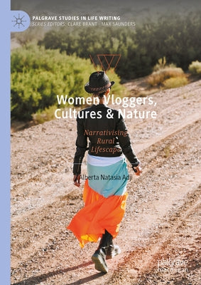 Women Vloggers, Cultures & Nature: Narrativising Rural Lifescape by Adji, Alberta Natasia