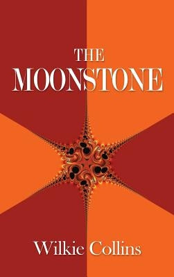 The Moonstone by Collins, Wilkie