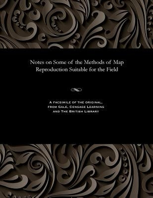Notes on Some of the Methods of Map Reproduction Suitable for the Field by Waterhouse, Lieut J.