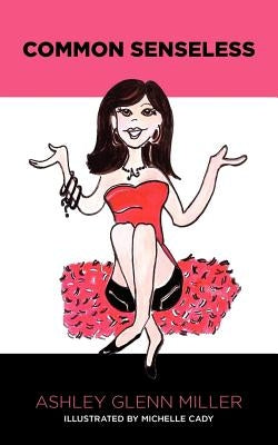 Common Senseless by Miller, Ashley Glenn