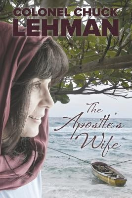The Apostle's Wife by Lehman, Chuck