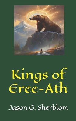Kings of Eree-Ath by Sherblom, Jason G.