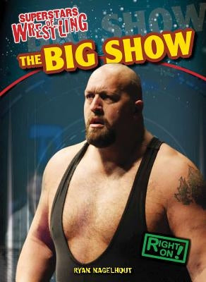 The Big Show by Nagelhout, Ryan