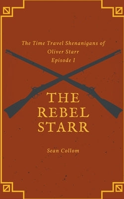 The Rebel Starr by Collom, Sean